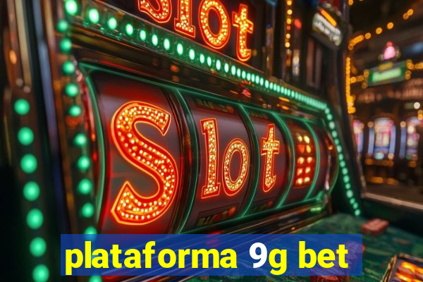 plataforma 9g bet